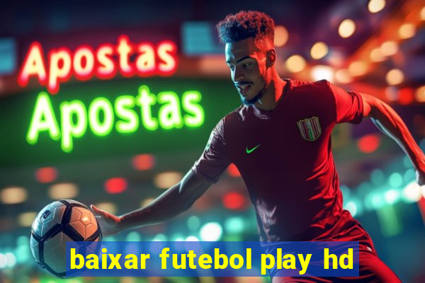 baixar futebol play hd